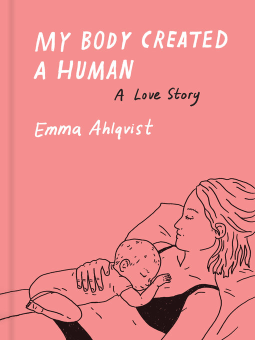 Title details for My Body Created a Human by Emma Ahlqvist - Available